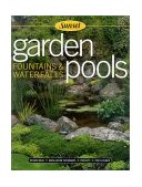 Garden Pools, Fountains and Waterfalls Sunset, Design Ideeas, Installation Techniques, Projects 4th 9780376012265 Front Cover
