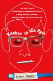Kasher in the Rye The True Tale of a White Boy from Oakland Who Became a Drug Addict, Criminal, Mental Patient, and Then Turned 16