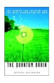Quantum Brain The Search for Freedom and the Next Generation of Man  9780471333265 Front Cover
