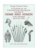 Glossary of the Construction, Decoration and Use of Arms and Armor In All Countries and in All Times  9780486407265 Front Cover