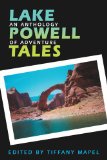 Lake Powell Tales An Anthology of Adventure 2007 9780595451265 Front Cover