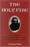 Holy Fire The Teachings of Rabbi Kalonymus Kalman Shapira, the Rebbe of the Warsaw Ghetto
