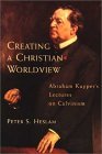 Creating a Christian Worldview Abraham Kuyper's Lectures on Calvinism 1998 9780802843265 Front Cover