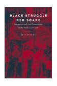 Black Struggle, Red Scare Segregation and Anti-Communism in the South, 1948--1968
