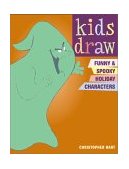 Kids Draw Funny and Spooky Holiday Characters 2001 9780823026265 Front Cover