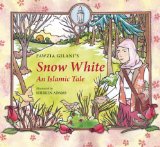 Snow White An Islamic Tale  9780860375265 Front Cover