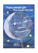 Papa, Please Get the Moon for Me 1991 9780887080265 Front Cover