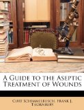 Guide to the Aseptic Treatment of Wounds 2010 9781147024265 Front Cover