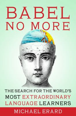 Babel No More The Search for the World's Most Extraordinary Language Learners cover art