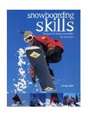 Snowboarding Skills The Back-To-basics Essentials for All Levels 2008 9781552976265 Front Cover