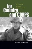 For Country and Corps The Life of General Oliver P. Smith  9781591148265 Front Cover