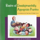Basics of Developmentally Appropriate Practice An Introduction for Teachers of Children 3 To 7 cover art
