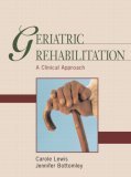 Geriatric Rehabilitation A Clinical Approach 3rd 9780131708266 Front Cover