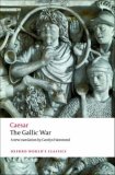 Gallic War Seven Commentaries on the Gallic War with an Eighth Commentary by Aulus Hirtius
