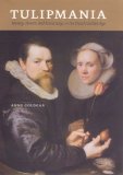 Tulipmania Money, Honor, and Knowledge in the Dutch Golden Age