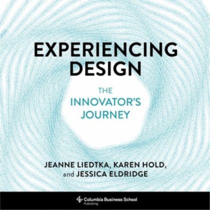 Experiencing Design: The Innovator's Journey  9780231194266 Front Cover
