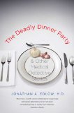 Deadly Dinner Party And Other Medical Detective Stories