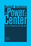 Power of the Center A Study of Composition in the Visual Arts, 20th Anniversary Edition