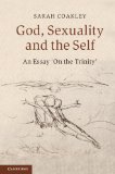 God, Sexuality, and the Self An Essay &#39;On the Trinity&#39;
