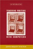 Teaching Writing with Computers An Introduction 3rd 2002 9780618115266 Front Cover