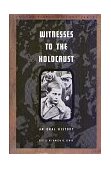 Witnesses to the Holocaust An Oral History cover art