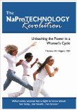 Napro Technology Revolution Unleashing the Power in a Woman's Cycle 2010 9780825306266 Front Cover