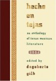 Hecho en Tejas An Anthology of Texas Mexican Literature