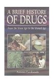 Brief History of Drugs From the Stone Age to the Stoned Age