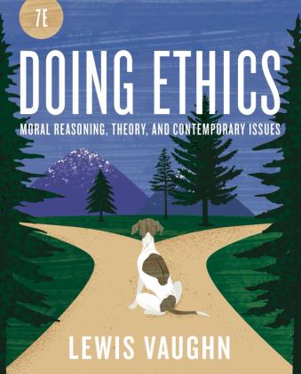 Doing Ethics Moral Reasoning and Contemporary Issues 7th 9781324071266 Front Cover