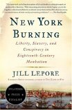 New York Burning Liberty, Slavery, and Conspiracy in Eighteenth-Century Manhattan cover art
