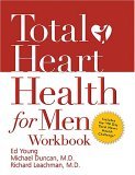 Total Heart Health for Men Workbook Achieving a Total Heart Health Lifestyle in 90 Days 2005 9781418501266 Front Cover