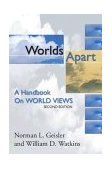 Worlds Apart A Handbook on World Views; Second Edition