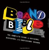Brand Bible The Complete Guide to Building, Designing, and Sustaining Brands cover art