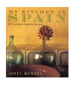 My Kitchen in Spain 225 Authentic Regional Recipes 2002 9780060195267 Front Cover