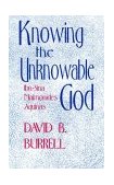 Knowing the Unknowable God Ibn-Sina, Maimonides, Aquinas