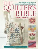 Quilter's Bible The Indispensable Guide to Patchwork, Quilting and Applique 2011 9780715336267 Front Cover