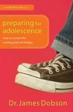 Preparing for Adolescence How to Survive the Coming Years of Change 2005 9780830738267 Front Cover