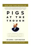 Pigs at the Trough How Corporate Greed and Political Corruption Are Undermining America  9781400051267 Front Cover