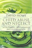 Child Abuse and Neglect Attachment, Development and Intervention cover art