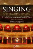Singing and Teaching Singing A Holistic Approach to Classical Voice cover art