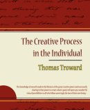 Creative Process in the Individual - Thomas Troward 2007 9781604244267 Front Cover