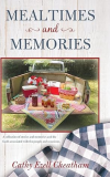 Mealtimes and Memories A Collection of Stories and Memories and the Foods Associated with the People and Occasions 1st 2020 9781649906267 Front Cover