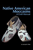 Native American Moccasins: A Craft Manual 2014 9781929572267 Front Cover