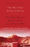 War That Killed Achilles The True Story of Homer's Iliad and the Trojan War cover art