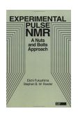 Experimental Pulse NMR A Nuts and Bolts Approach 1993 9780201627268 Front Cover