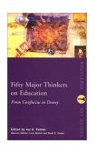 Fifty Major Thinkers on Education From Confucius to Dewey cover art
