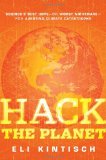 Hack the Planet Science's Best Hope - Or Worst Nightmare - For Averting Climate Catastrophe cover art