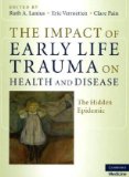 Impact of Early Life Trauma on Health and Disease The Hidden Epidemic
