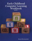Early Childhood Computer Learning Workbook - Level 1 2007 9780615170268 Front Cover