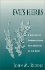 Eve&#39;s Herbs A History of Contraception and Abortion in the West